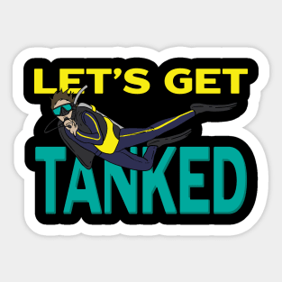 Let's Get Tanked Sticker